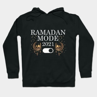 Ramadan Mode 2021 Ramadan kareem Hoodie